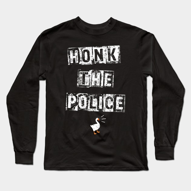 HONK THE POLICE Long Sleeve T-Shirt by Skullpy
